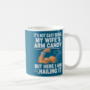 Funny Married Dad Husband Arm Candy Quote Humor 27 Coffee Mug