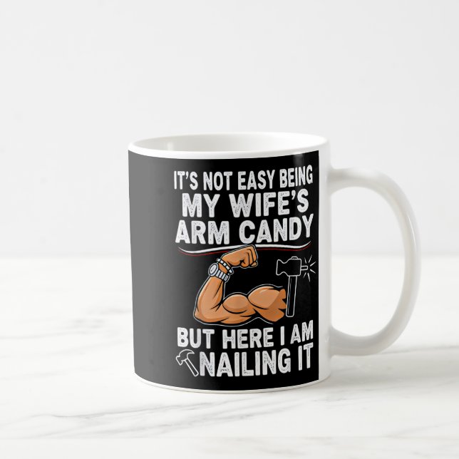 Funny Married Dad Husband Arm Candy Quote Humor  Coffee Mug (Right)