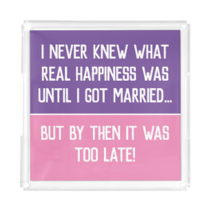 Funny Married Life Quotation Acrylic Tray