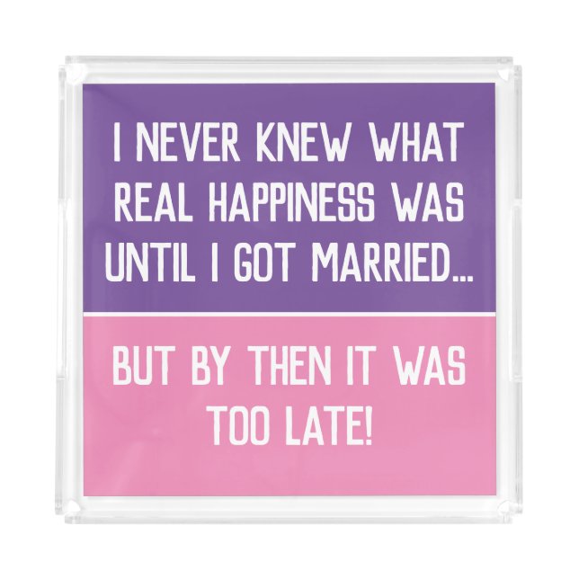 Funny Married Life Quotation Acrylic Tray (Front)