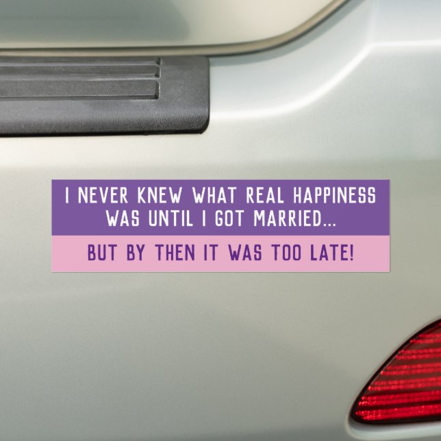 Funny Married Life Quotation Bumper Sticker (On Car)
