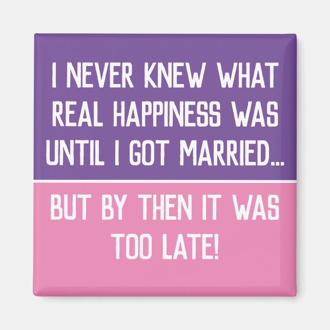 Funny Married Life Quotation Magnet (Front)