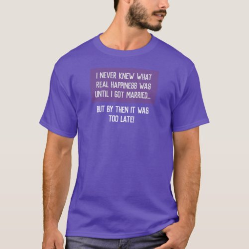 Funny Married Life Quotation T_Shirt