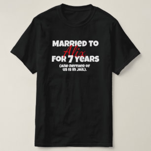 Funny Married to [Name] Anniversary Custom T-Shirt