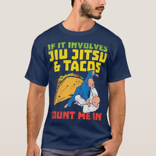 Funny Martial Arts JiuJitsu And Tacos Design T_Shirt