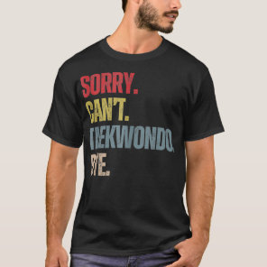 Funny Martial Arts Vintage Retro MMA Sorry Cant Ta T-Shirt