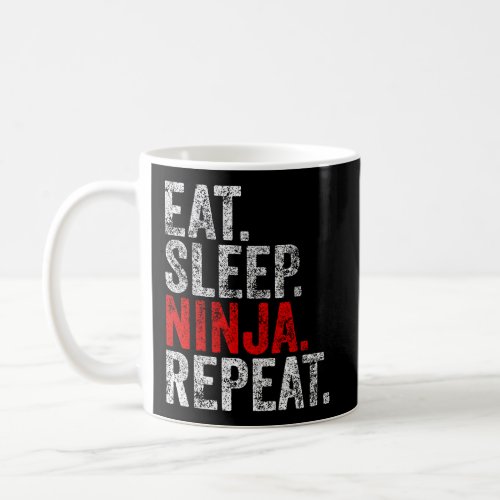 Funny Martial Ninja Costume Gift Eat Sleep Ninja R Coffee Mug
