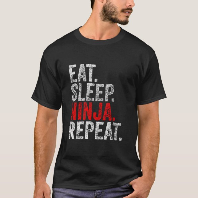 Funny Martial Ninja Costume Gift Eat Sleep Ninja R T-Shirt (Front)