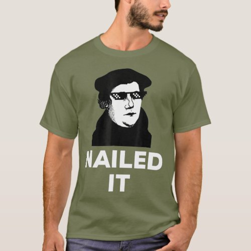 Funny Martin Luther Nailed It Sunglasses T_Shirt