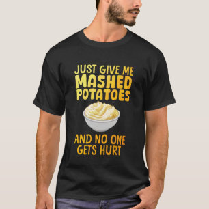 Funny Mashed Potato Design for Men Women Mash Mash T-Shirt