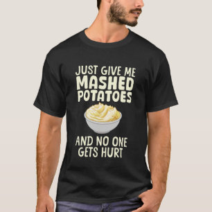 Funny Mashed Potato Design for Men Women Mash Mash T-Shirt