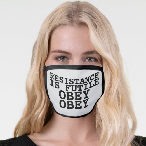 FUNNY MASK RESISTANCE IS FUTILE OBEY OBEY FACE MASK