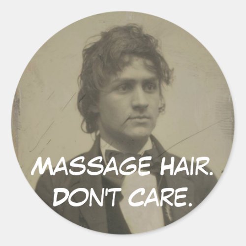 Funny Massage Hair Dont Care Massage Client Gifts Classic Round Sticker