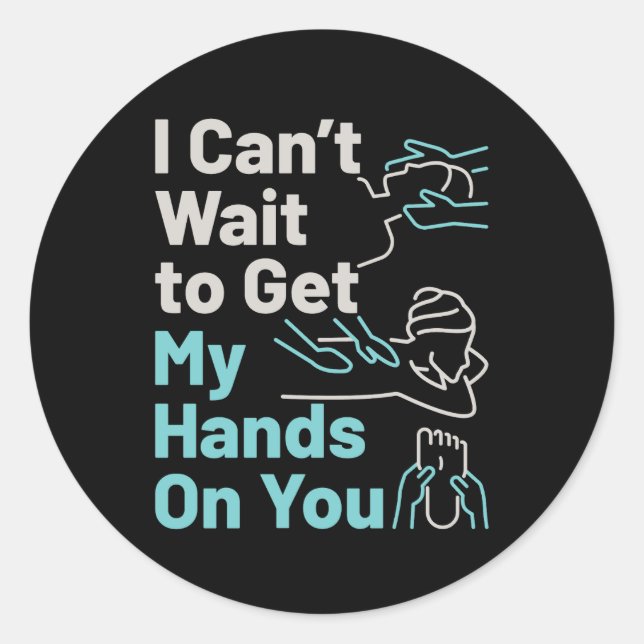 Funny Massage Therapist Hands on You Classic Round Sticker (Front)
