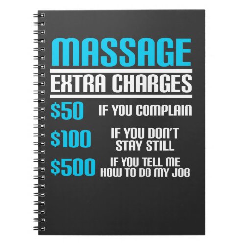 Funny Massage Therapist _ Massage Extra Charges Notebook