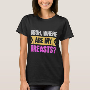 Funny Mastectomy And Breast Reduction Surgery T-Shirt