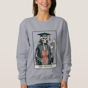 Funny Master Graduation Gift Skeleton Graduate Sweatshirt