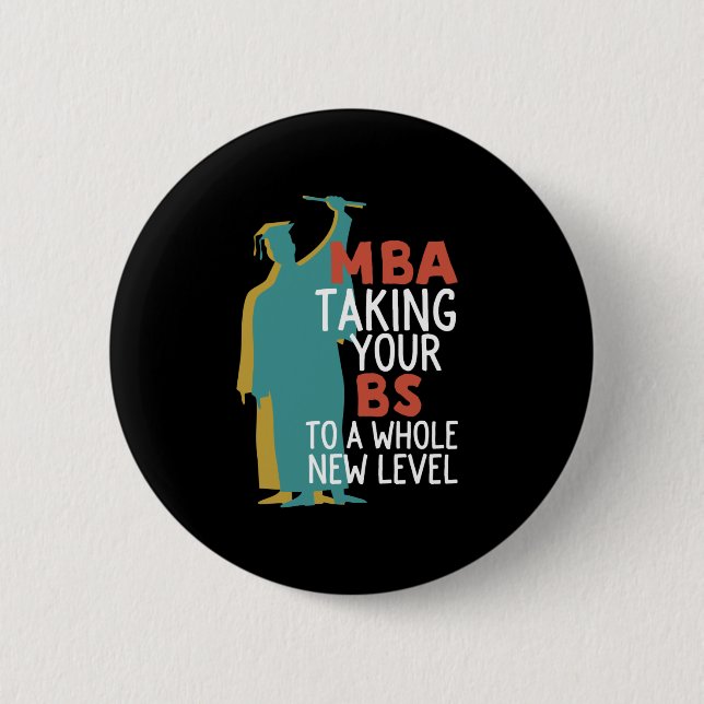 Funny Master Graduation MBA Taking BS To New Level Button (Front)