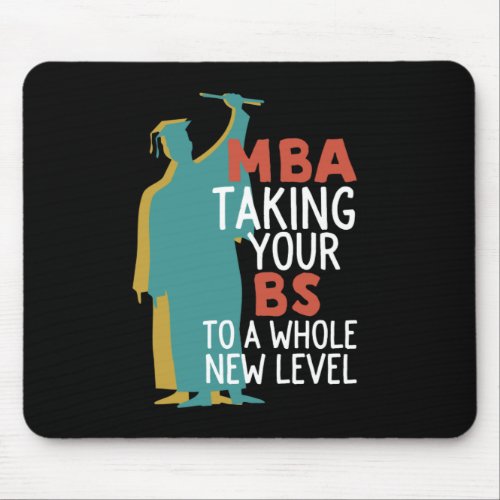 Funny Master Graduation MBA Taking BS To New Level Mouse Pad