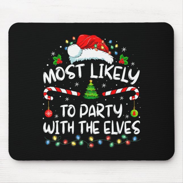 Funny Matching Christmas Most Likely To Party With Mouse Pad (Front)