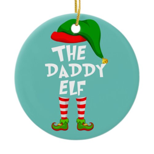 Funny Matching Family Christmas The Daddy Elf Ceramic Ornament
