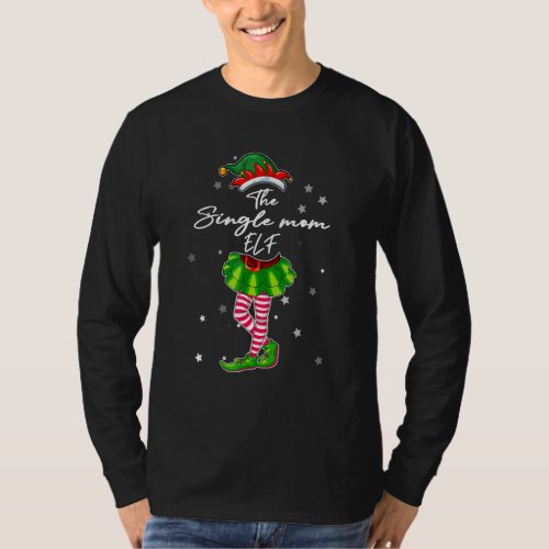 Funny Matching Family The Single Mom Elf Christmas T_Shirt