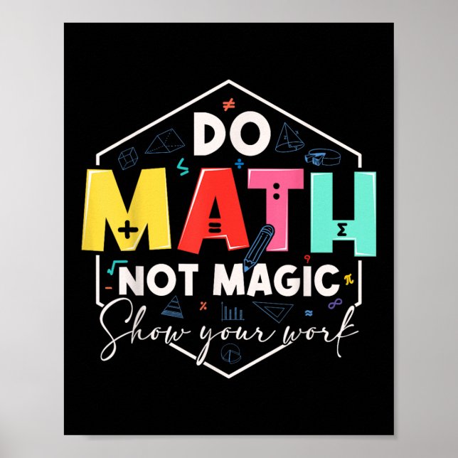 Funny Math Back To School Do Math Not Magic Show Y Poster (Front)