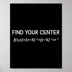 Funny Math Find Your Center Circle Equation Math P Poster