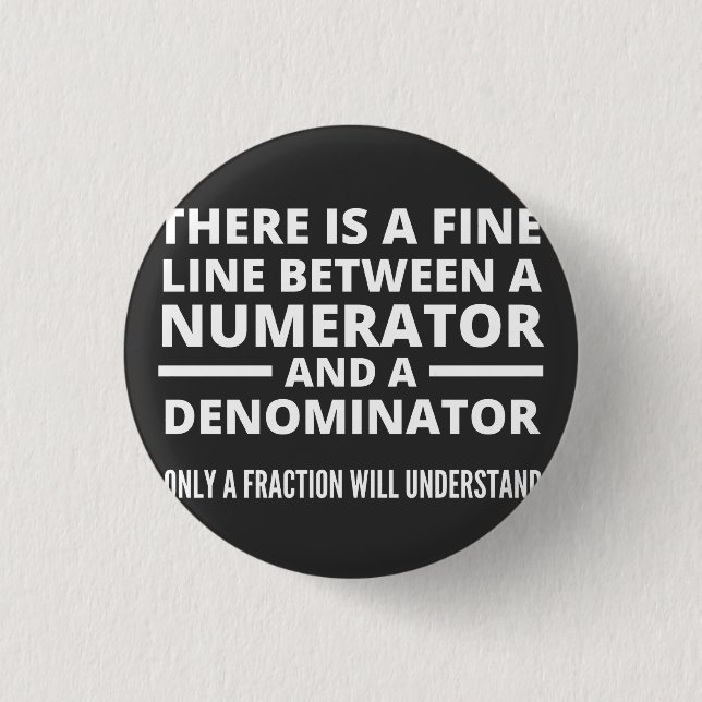 Funny Math  FINE LINE NUMERATOR DENOMINATOR Button (Front)