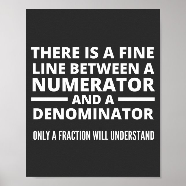 Funny Math  FINE LINE NUMERATOR DENOMINATOR Poster (Front)