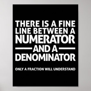 Funny Math, Fine Line Numerator Denominator  Poster