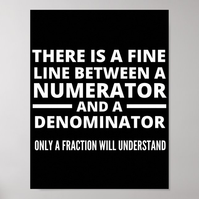 Funny Math  FINE LINE NUMERATOR DENOMINATOR Poster (Front)