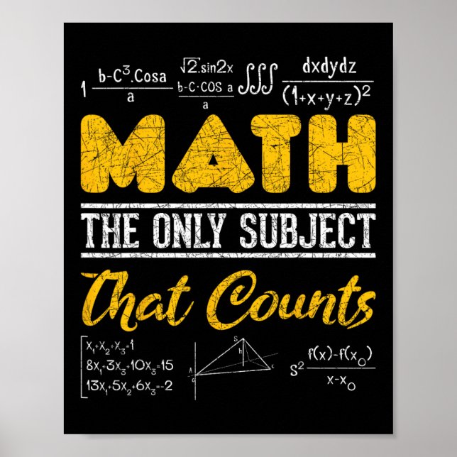 Funny Math Geek Math The Only Subject That Counts  Poster (Front)