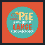Funny Math Geek Pie Pun Retro Kitchen Typography Poster<br><div class="desc">Colorful typography art with retro and vibrant colors. Funny puns and quotes about food,  cooking,  baking and dining. Perfect decoration for your kitchen,  diner,  café,  bakery shop or restaurant. Background color (the circle and the square) is customizable via the Design Tool.</div>