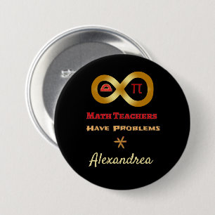 Funny Math Have Teachers Have Problems Button