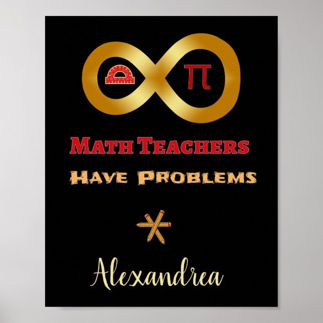 Funny Math Have Teachers Have Problems Poster (Front)