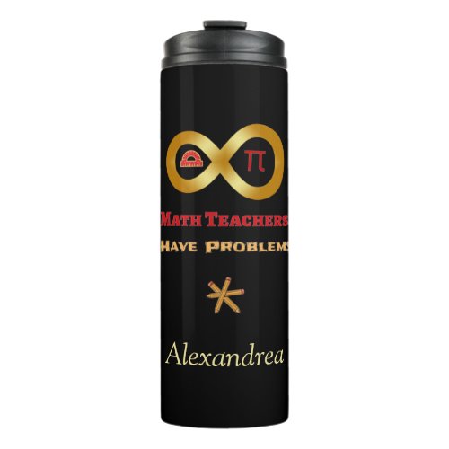 Funny Math Have Teachers Have Problems Thermal Tumbler