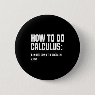 Funny Math How To Do Calculus Funny Algebra  Button