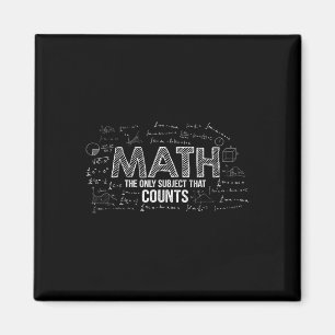 Funny Math Is The Only Subject That Counts Math Te Magnet