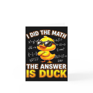 Funny Math Joke I Did The Math The Answer Is Duck Card