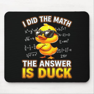 Funny Math Joke I Did The Math The Answer Is Duck Mouse Pad
