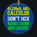 Funny Math Joke Mathematics Math Humor Student Ceramic Ornament<br><div class="desc">Funny Math Joke Mathematics Math Humor Student Math Teacher Gift. Perfect gift for your dad,  mom,  papa,  men,  women,  friend and family members on Thanksgiving Day,  Christmas Day,  Mothers Day,  Fathers Day,  4th of July,  1776 Independent day,  Veterans Day,  Halloween Day,  Patrick's Day</div>