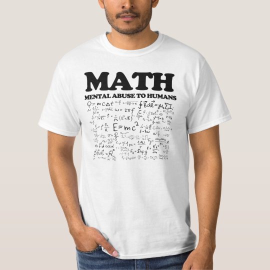 math mental abuse to humans shirt