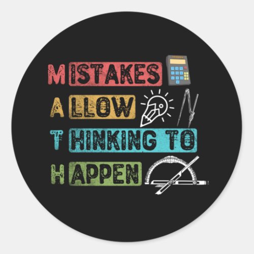 Funny Math Mistakes Allow Thinking To Happen Classic Round Sticker