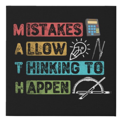 Funny Math Mistakes Allow Thinking To Happen Faux Canvas Print