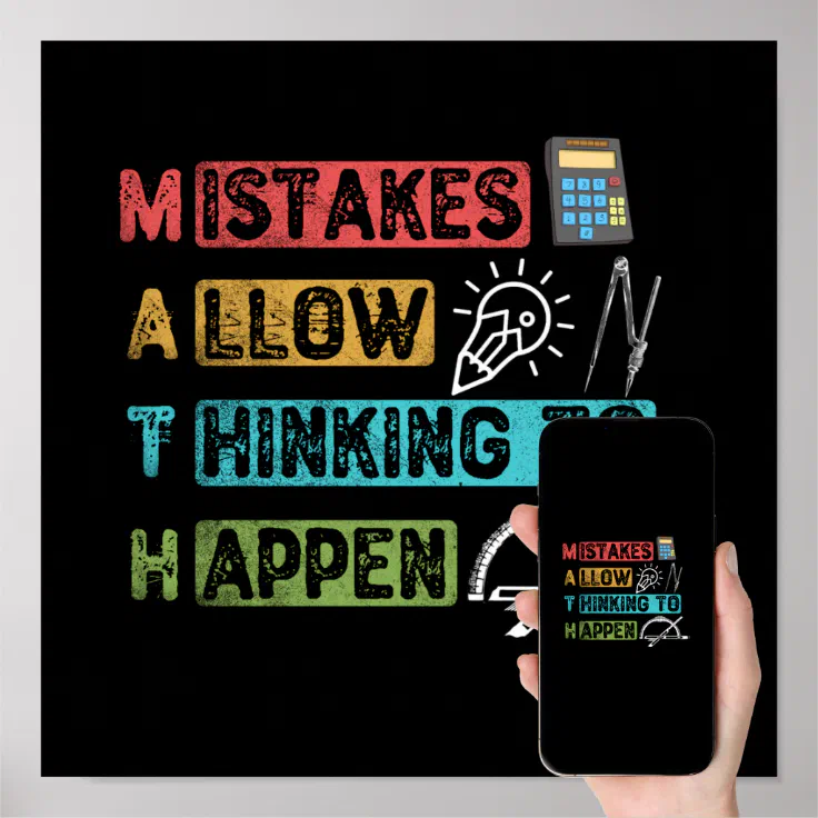 Funny Math. Mistakes Allow Thinking To Happen Poster | Zazzle