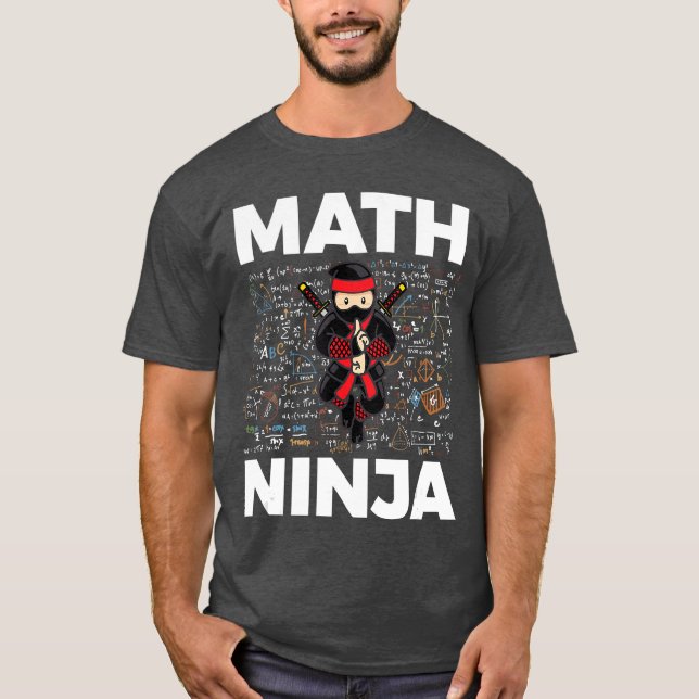 Funny Math Ninja For Mathematics Teacher Student M T-Shirt (Front)