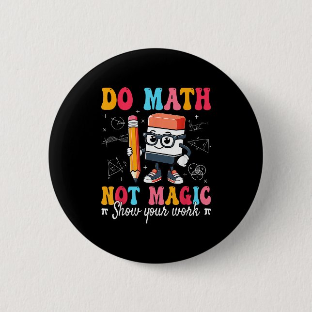 Funny Math Not Magic Math Teacher Button (Front)