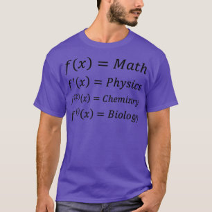 funny math physics chemistry and biology derivativ T-Shirt