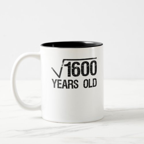Funny Math Problem Square Root of 1600 Equal 40th Two_Tone Coffee Mug